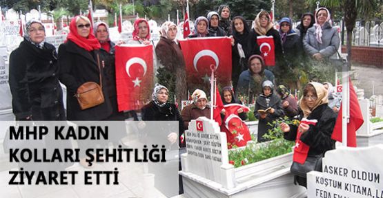 MHP Samsun Kadın Kolları Şehitliği Ziyaret Etti