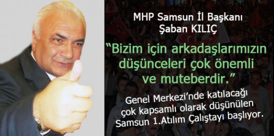 MHP Samsun Seçim Çalışmalarına start veriyor