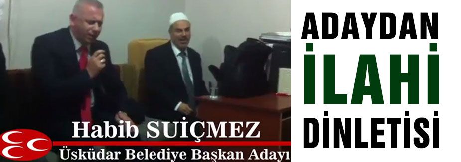 MHP Üsküdar Adayından İlahi...