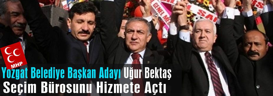 MHP Yozgatta Seçim Bürosunu Açtı