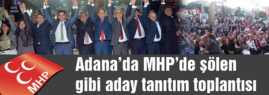 MHP’de şölen gibi aday tanıtım toplantısı
