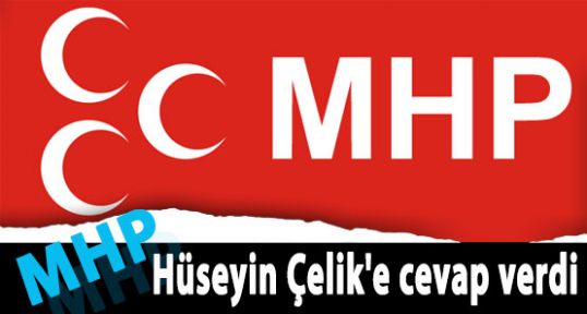 MHP'den Çelik'e Şok Cevap!..