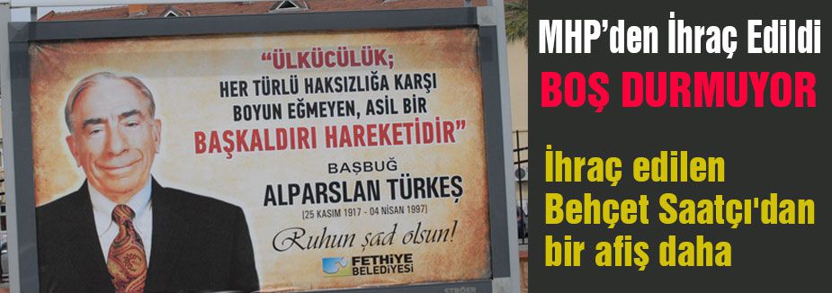MHP'den İhraç edilen Saatçı'dan Başbuğ'lu Afiş