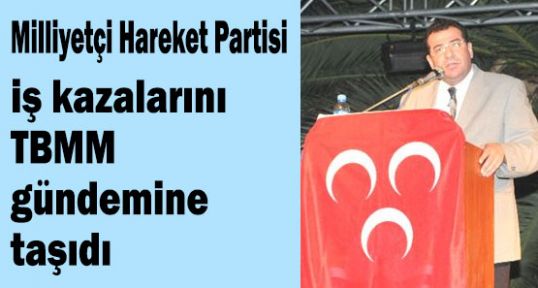 MHP'den İş kazlarına soru önergesi