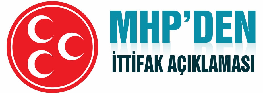 MHP'DEN İTTİFAK AÇIKLAMASI