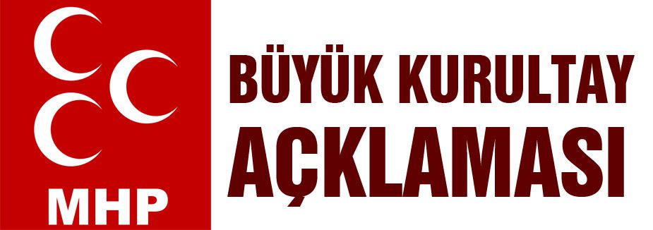 MHP'den kurultay açıklaması
