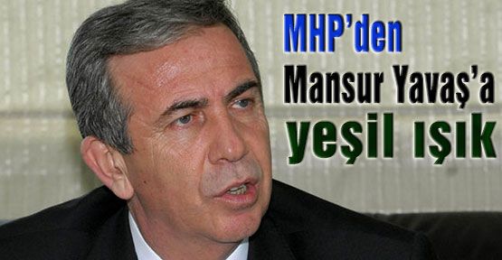 MHP’den Mansur Yavaş’a yeşil ışık