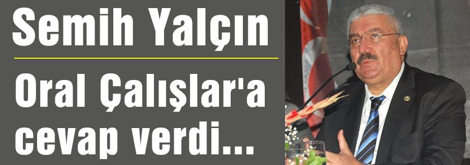 MHP'den Oral Çalışlar'a cevap