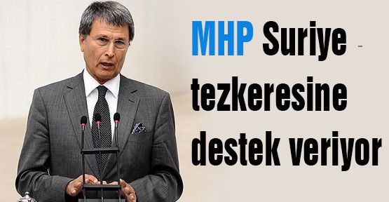 MHP'den Suriye tezkeresine destek