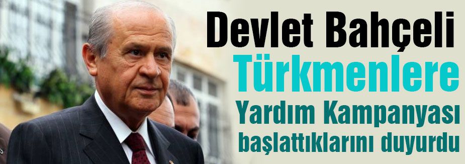 MHP'den Türkmenlerine Yardım Kampanyası