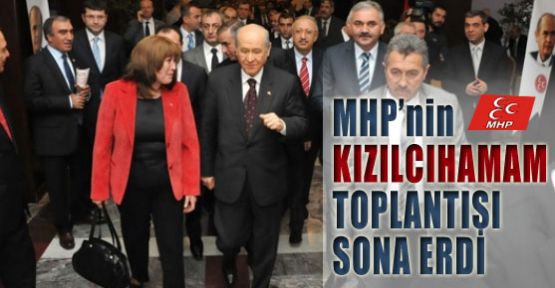 MHP'in Kızılcıhamam Toplantısı Bitti