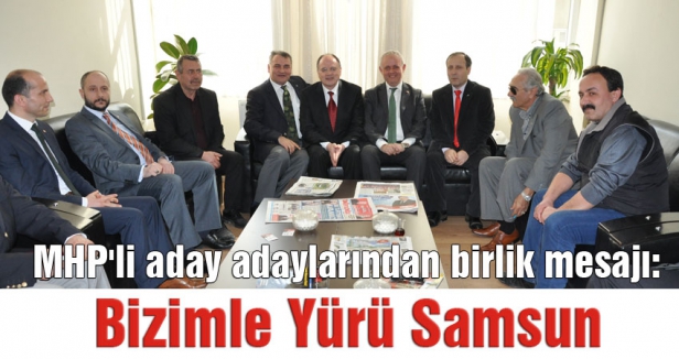 MHP'li aday adaylarından birlik mesajı