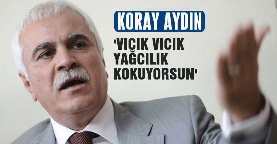 MHP'li Aydın: 'Vıcık vıcık yağcılık kokuyorsun'