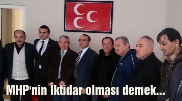 MHP'li Ayhan cengiz; MHP'nin İktidar olması demek...