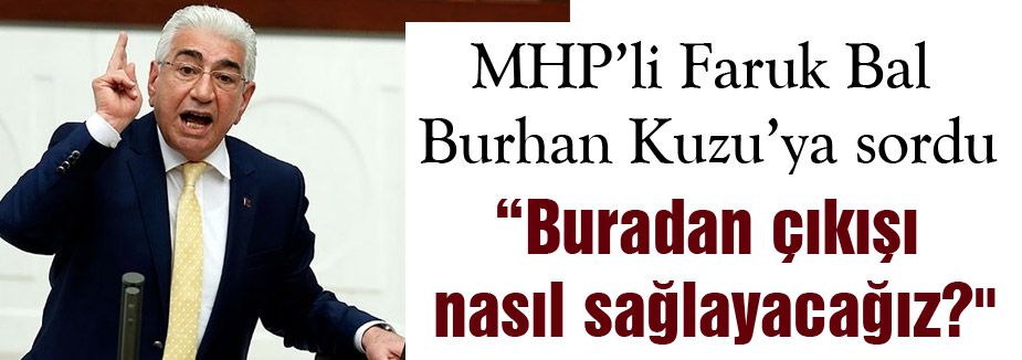 MHP'li Bal'ın PKK tepkisine Burhan Kuzu’dan cevap