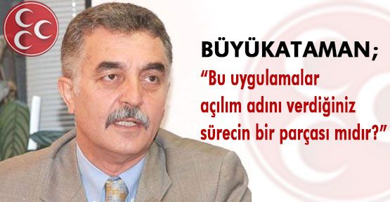 MHP'li Büyükataman Başbakan'a Sordu