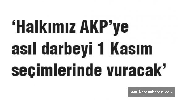 MHP’li Çakır: Halkımız AKP’ye asıl darbeyi 1 Kasım seçimlerinde vuracak
