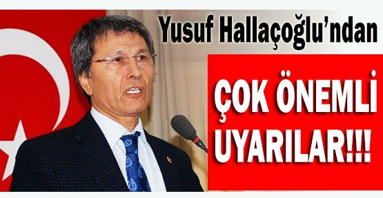 MHP'li Hallaçoğlu Uyardı!