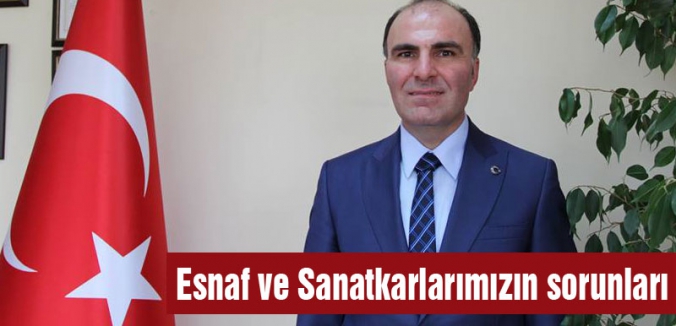 MHP'li Keskin ‘Esnaf ve Sanatkârımız Hazan Mevsimi Yaşamaktadır’