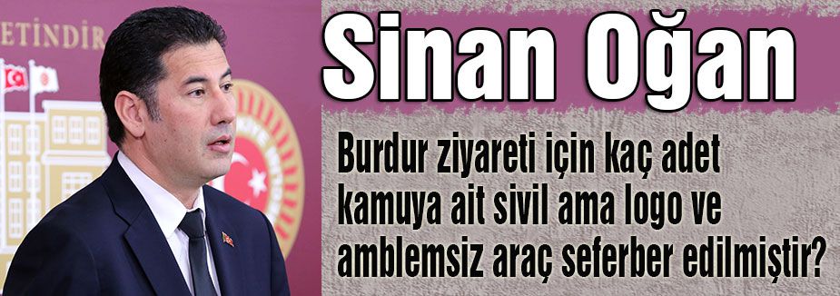 MHP'li Oğan'dan Kritik Soru Önergesi