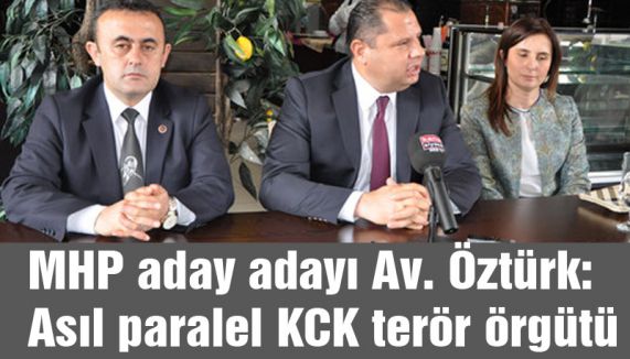 MHP'li Öztürk: Asıl paralel KCK terör örgütü