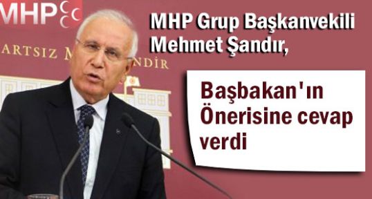 MHP'li Şandır Başbakan'ın Önerisine Cevap Verdi