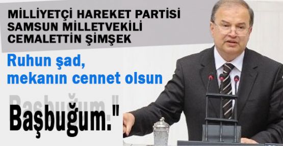 MHP'li Şimşek:Tarihin Haklı Çıkardığı Ender Şahsiyet!