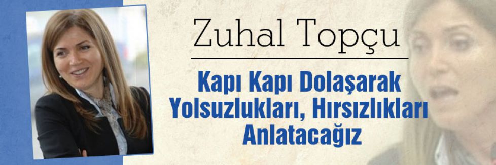 MHP'li Topçu; Hırsızlıkları Anlatacağız...