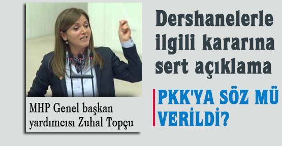 MHP'li Topçu; PKK'ya sözmü verildi?