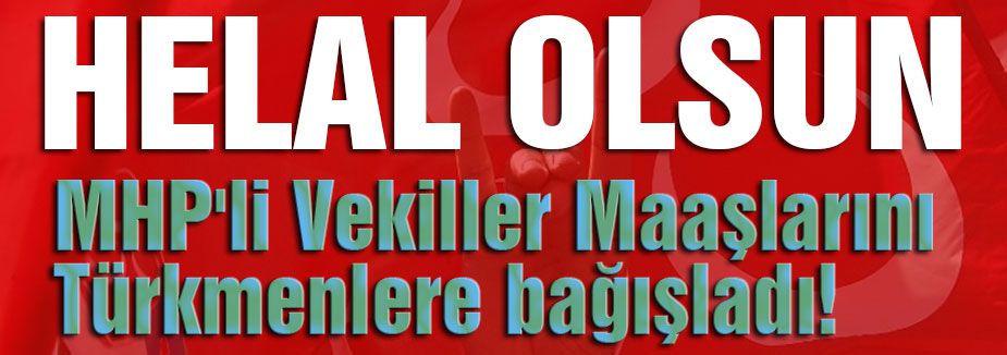 MHP'li Vekiller Maaşlarını bağışladı!