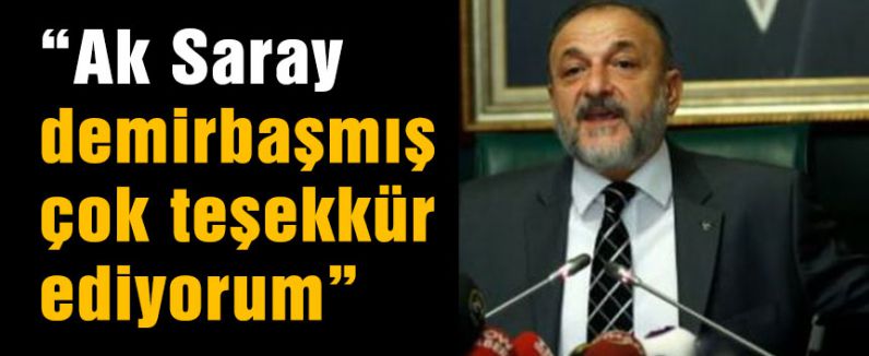 MHP'li Vural:“Ak Saray demirbaşmış çok teşekkür ediyorum”