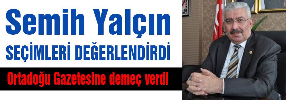 MHP'li Yalçın Seçimleri Değerlendirdi