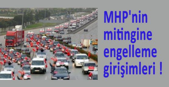 MHP'nin Bursa Mitingine Gidenler Engellendi