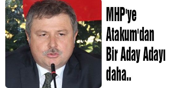 MHP'ye Atakum'dan Bir Aday Adayı daha..