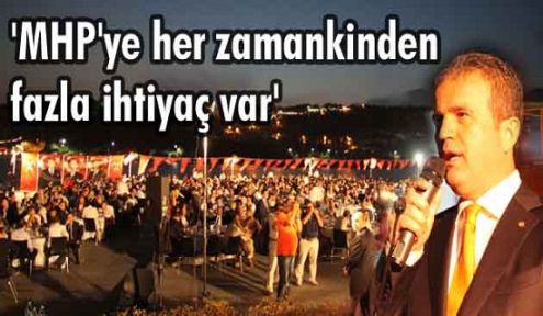 'MHP'ye her zamankinden fazla ihtiyaç var'