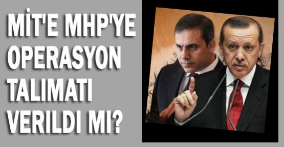 MHP'ye Operasyon Talimatı mı Verildi?