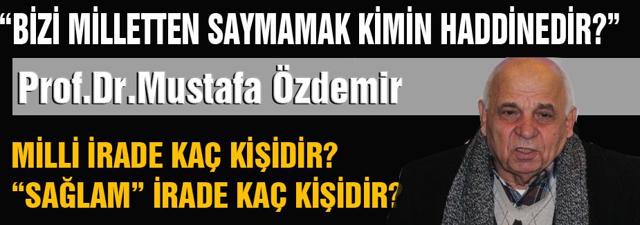 MİLLİ İRADE KAÇ KİŞİDİR? “SAĞLAM” İRADE KAÇ KİŞİDİR?
