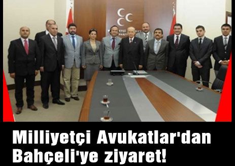 Milliyetçi Avukatlar'dan Bahçeli'ye ziyaret!