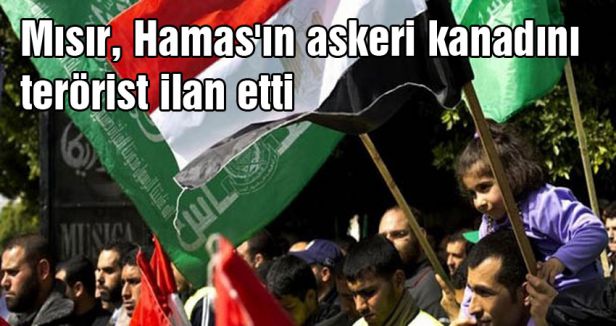Mısır, Hamas'ın askeri kanadını terörist ilan etti