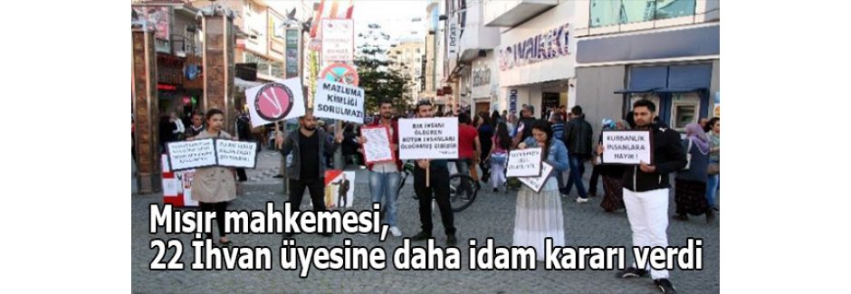Mısır mahkemesi, 22 İhvan üyesine daha idam kararı verdi