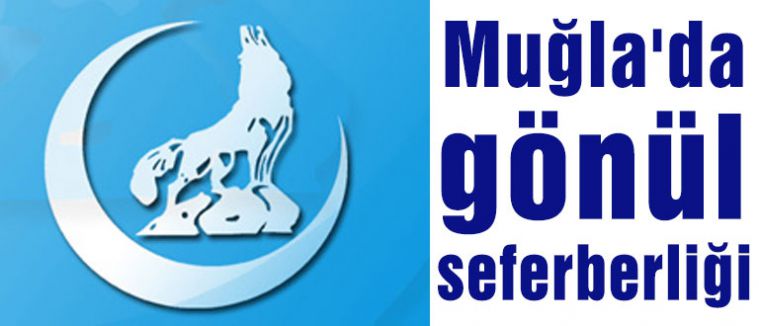 Muğla'da gönül seferberliği