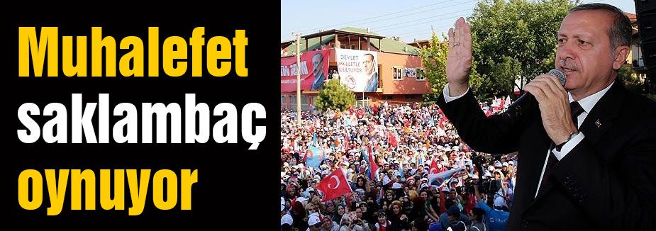 Muhalefet saklambaç oynuyor