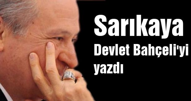Muharrem Sarıkaya Devlet Bahçeli'yi yazdı