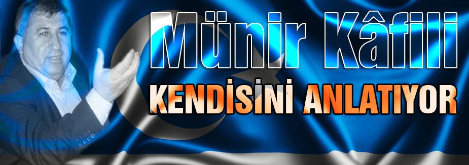 Münir Kafili Kendini Anlatıyor?