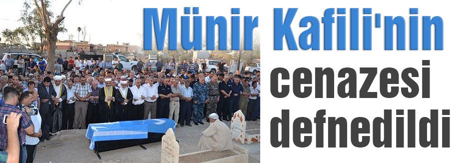 Münir Kafili'nin cenazesi defnedildi
