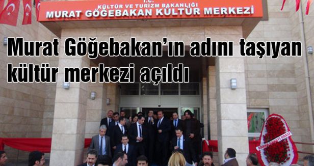 Murat Göğebakan kültür merkezi açıldı