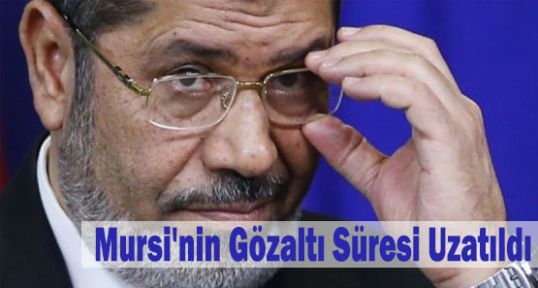 Mursi'nin Gözaltı Süresi Uzatıldı
