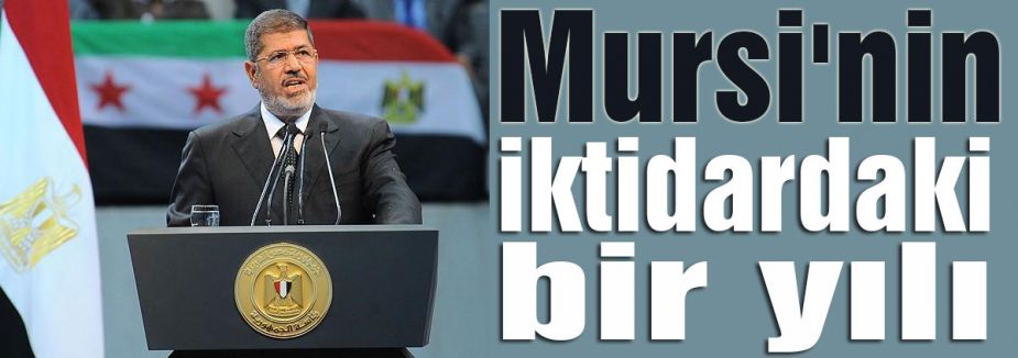 Mursi'nin iktidardaki bir yılı