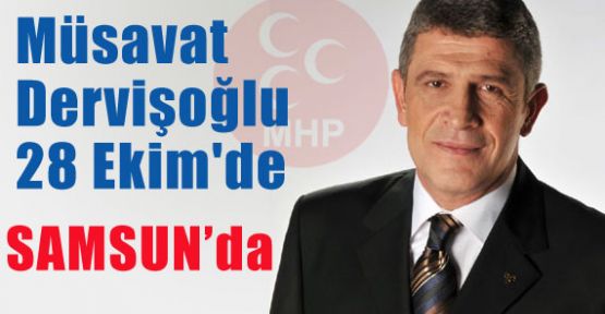 Musavat Dervişoğlu Samsun'da