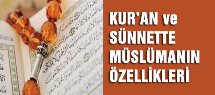 MÜSLÜMANIN ÖZELLİKLERİ